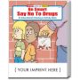 Coloring Book: Be Smart, Say No To Drugs