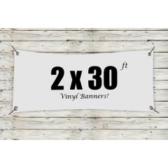 Custom 2 Ft X 30 Ft Vinyl Banners