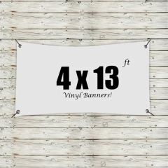 Custom 4 X 13 Vinyl Banners