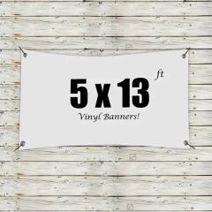 Custom 5 X 13 Vinyl Banners