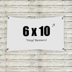 Custom 6 X 10 Vinyl Banners
