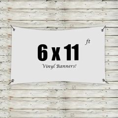 Custom 6 X 11 Vinyl Banners