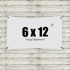 Custom 6 X 12 Vinyl Banners