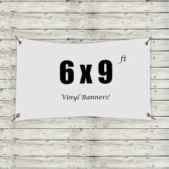Custom 6 X 9 Vinyl Banners