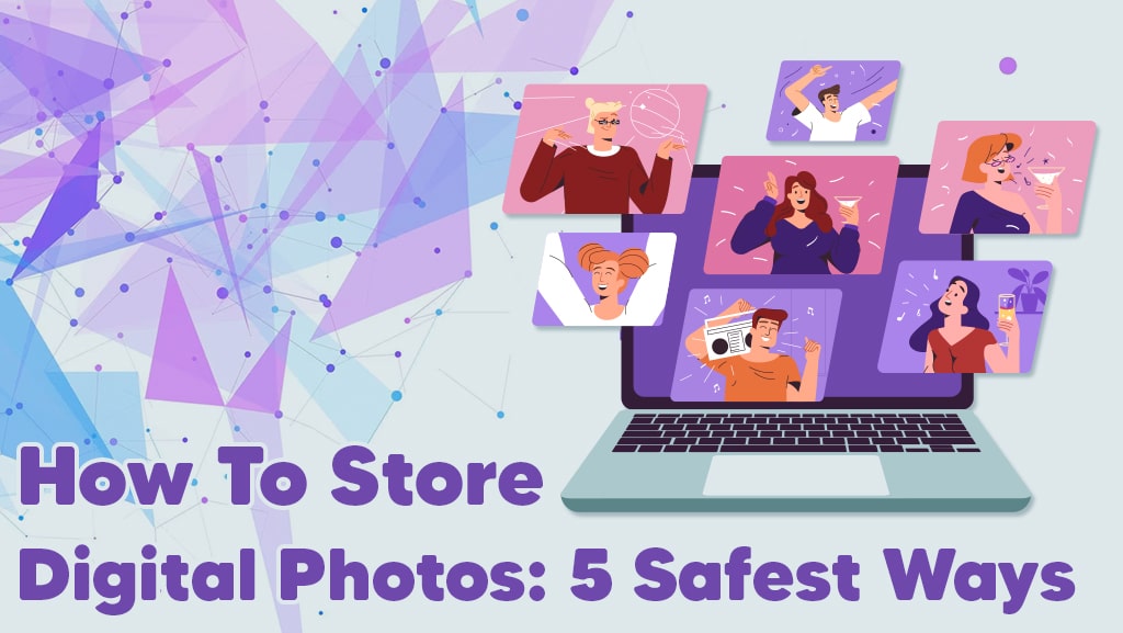 The Best 5 Methods for Digital Photo Storage