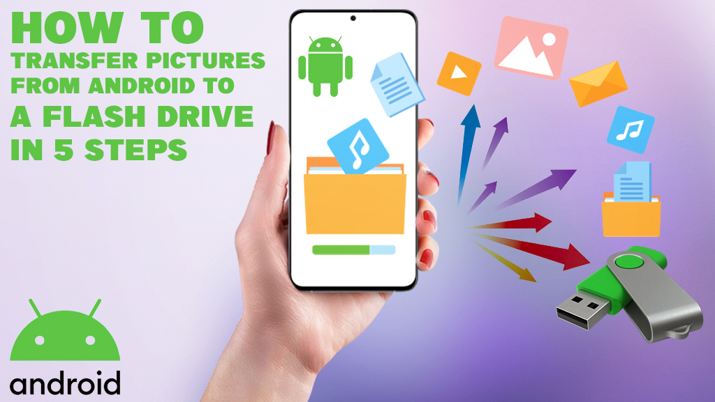 How to Transfer Photos from Android Devices to Flash Drives