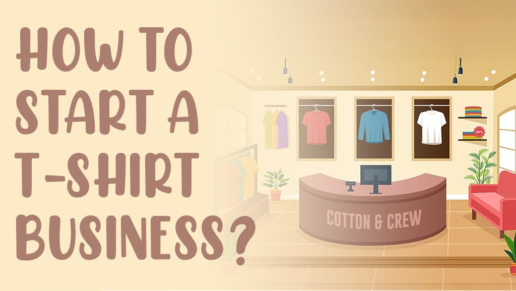 How to Start a T-Shirt Business