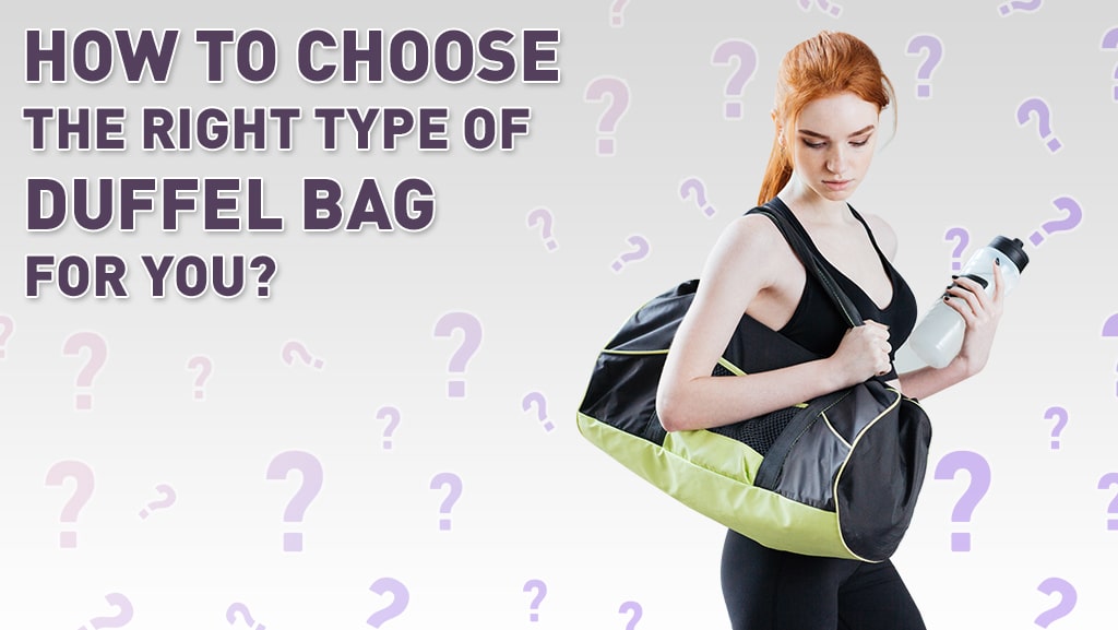 How to Choose the Right Duffle Bag