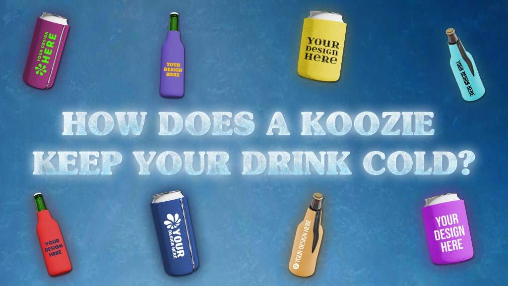 How Does a Koozie Keep Your Drink Cold? 